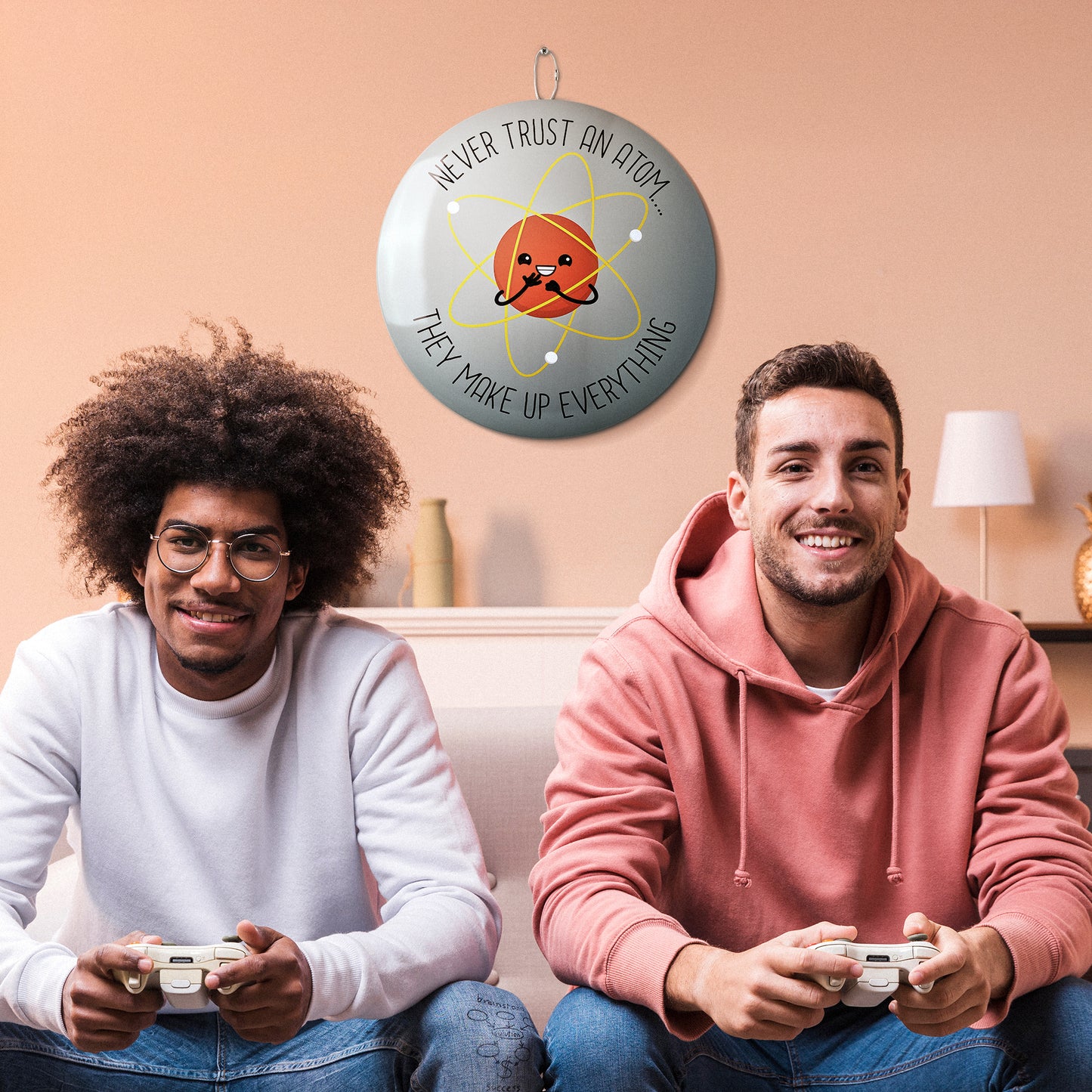 Never Trust An Atom Domed Metal Sign Round Dome Metal Sign - 15"