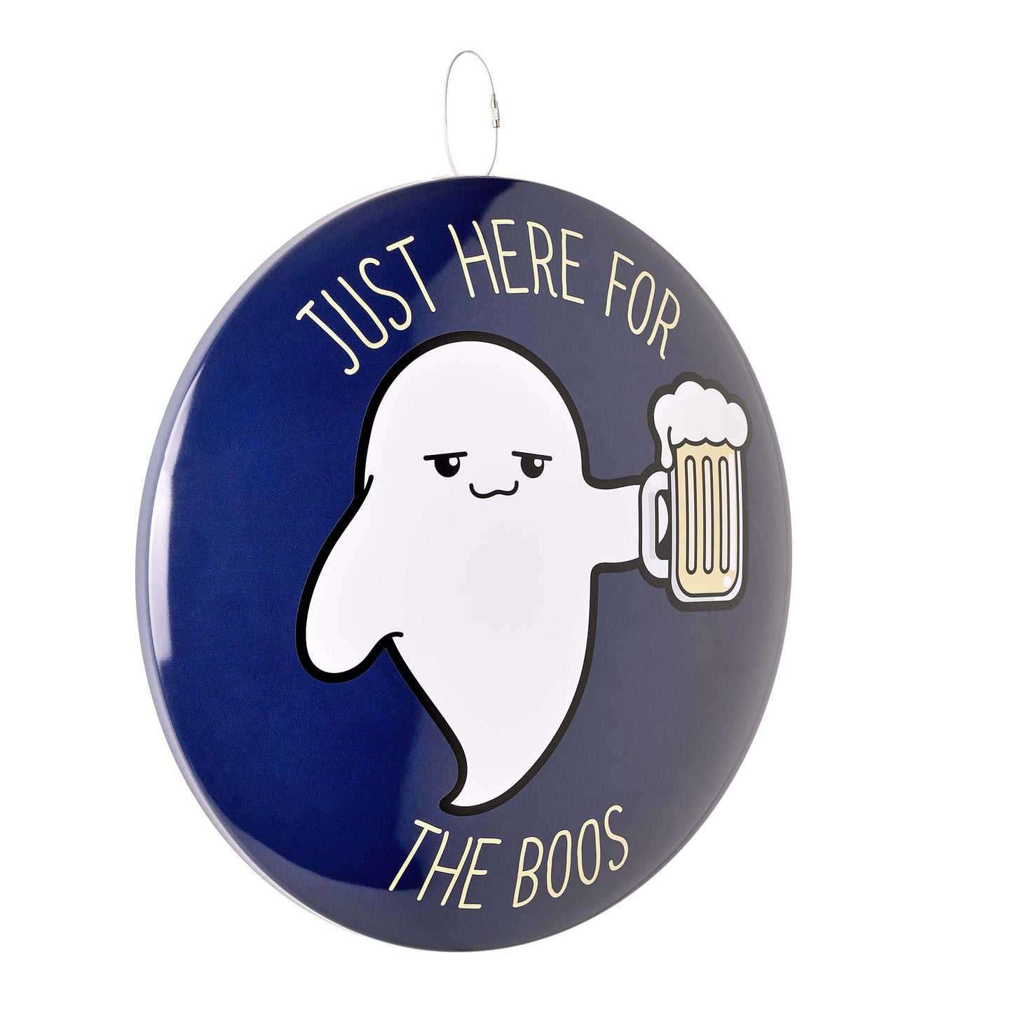 Just Here for the Boos Domed Metal Sign Round Dome Metal Sign - 15"