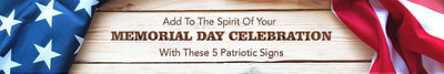 Add To The Spirit Of Your Memorial Day Celebration With These 5 Patriotic Signs