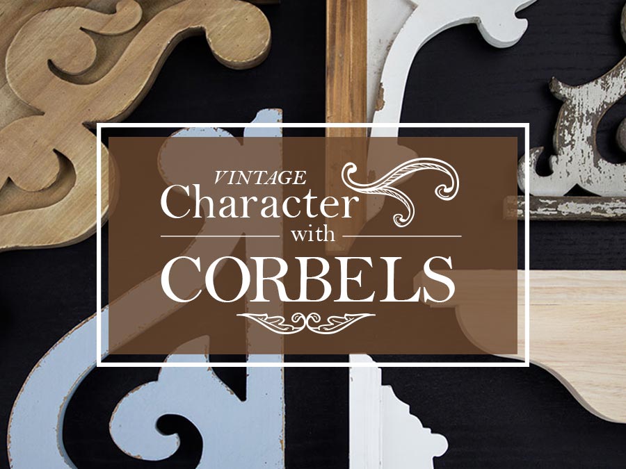Add Vintage Character with Corbels!