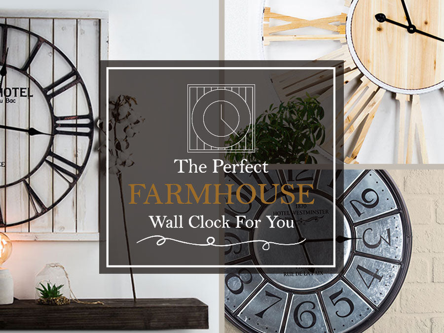 How to Select the Perfect Farmhouse Wall Clock for Your Style