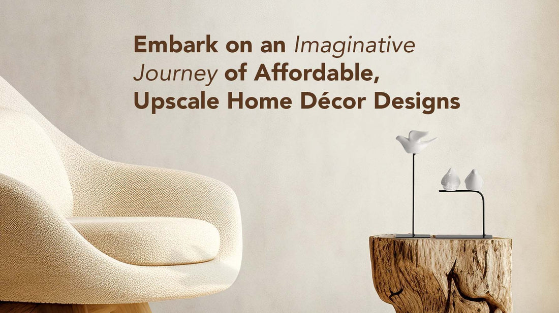 Embark on an Imaginative Journey of Affordable, Upscale Home Decor Designs