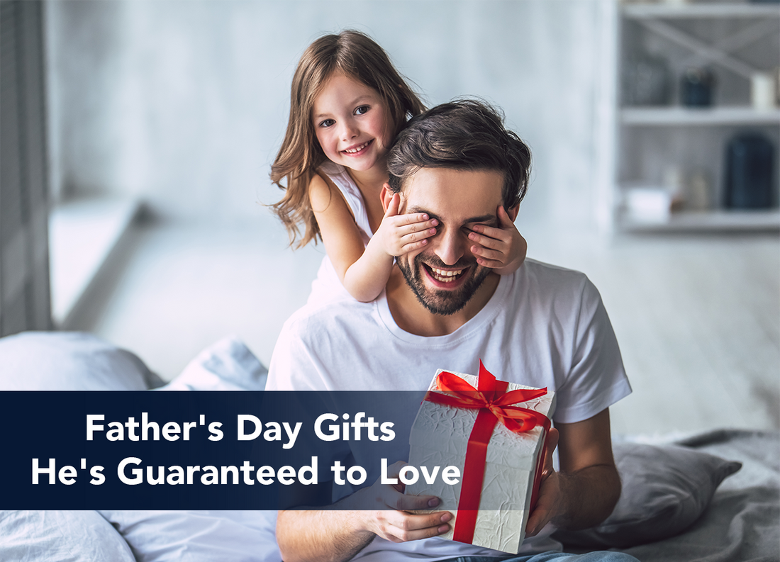 Father's Day Gifts He's Guaranteed to Love