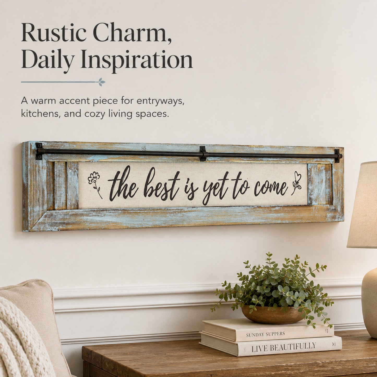 The Best is Yet to Come Inspirational Quote Wall Decor Sign (5.75” x 30”)
