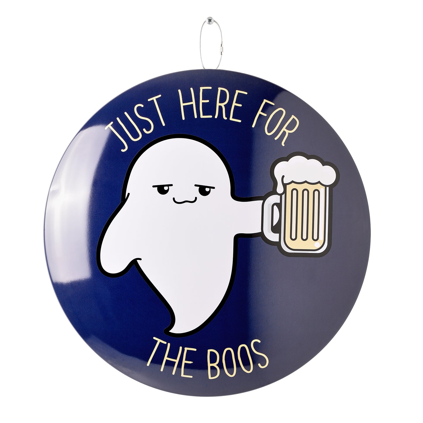 Just Here for the Boos Domed Metal Sign Round Dome Metal Sign - 15"