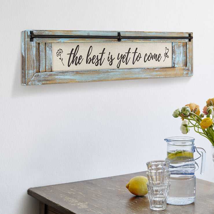 The Best is Yet to Come Inspirational Quote Wall Decor Sign (5.75” x 30”)
