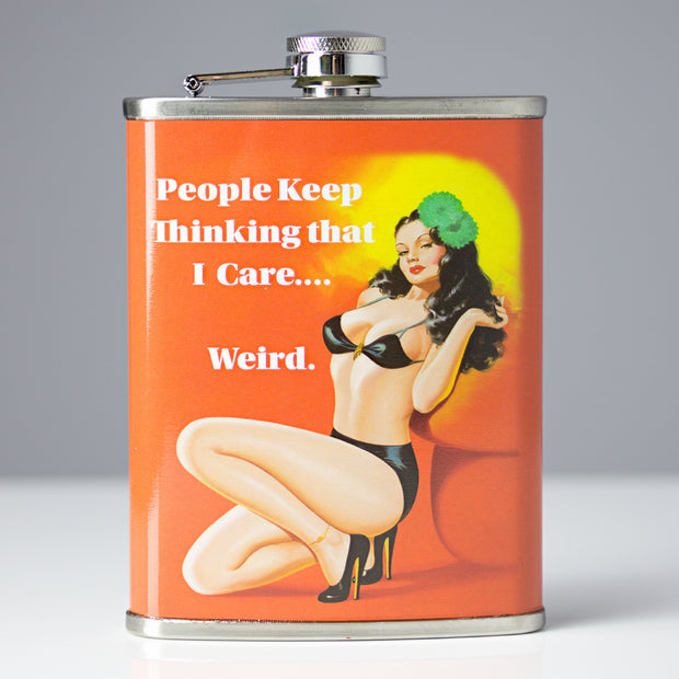 “People Keep Thinking that I Care…Weird” Stainless Steel 8 oz Liquor Flask