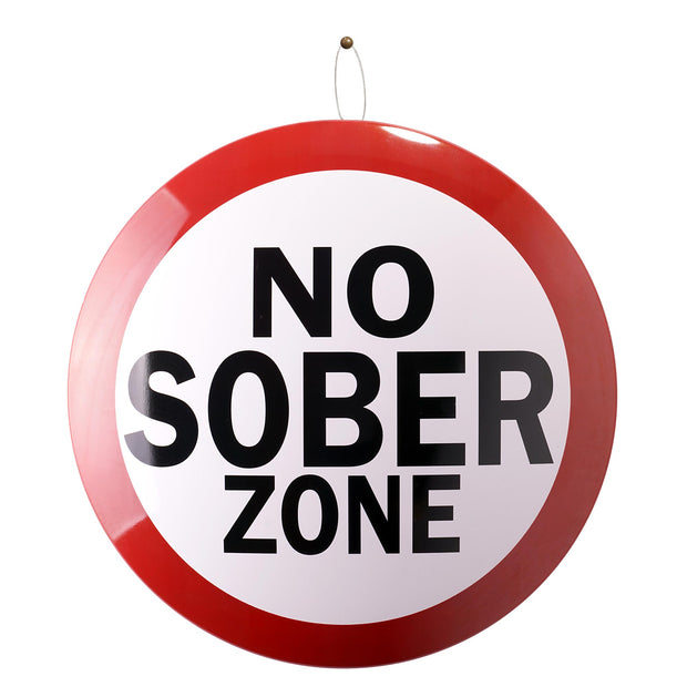 No Sober Zone Dome Metal Sign - 15.5"