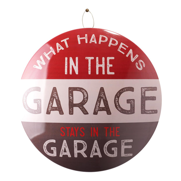 What Happens in the Garage Dome Metal Sign - 15.5"