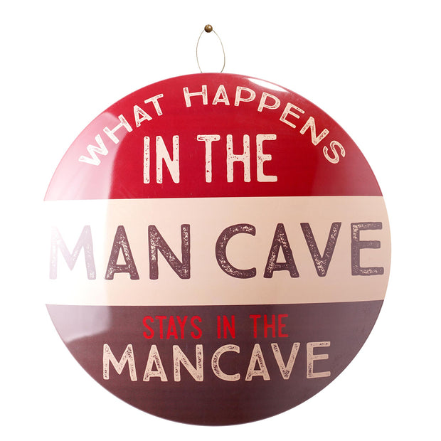 What Happens in the Man Cave Dome Metal Sign
